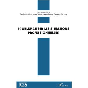 Problématiser les situations professionnelles