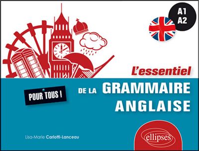 L'essentiel de la grammaire anglaise pour tous