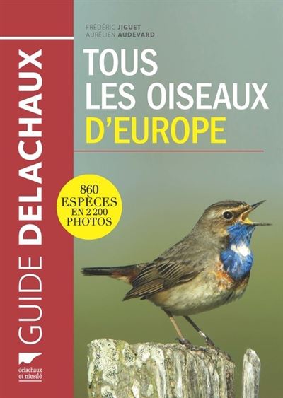 Tous les oiseaux d'Europe. 860 espèces en 2200 photos