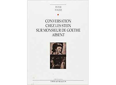 Conversation chez les stein sur monsieur de goethe absent