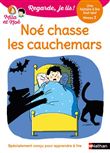 Regarde je lis ! Une histoire à lire tout seul - Noé chasse les cauchemars Niveau 2