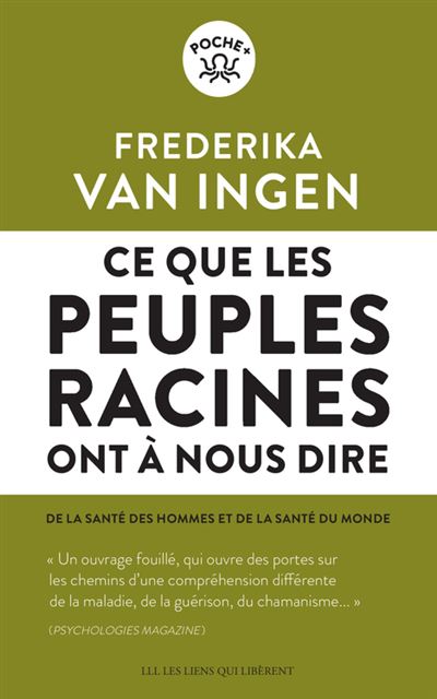 Ce que les peuples racines ont à nous dire - Frederika Van Ingen - Poche