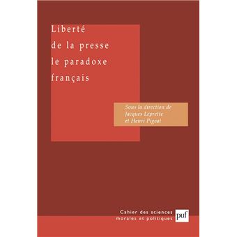 La liberté de presse Le paradoxe français broché Henri Pigeat