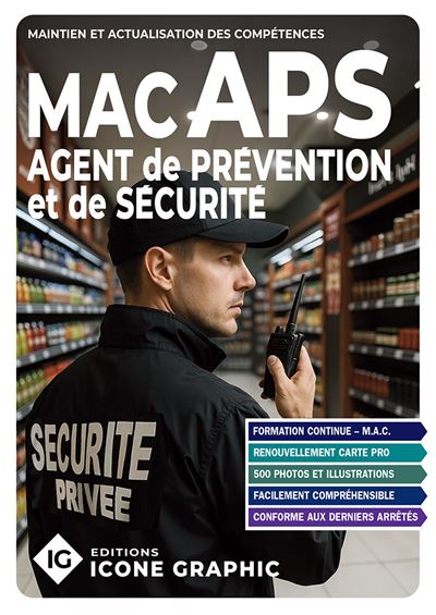 Agent de Prévention et de Sécurité A.P.S. Maintien et Actualisation des Compétences (M.A.C.)