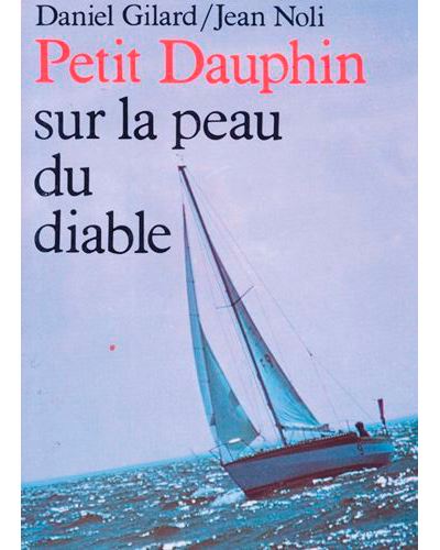 Petit Dauphin Sur La Peau Du Diable - Daniel Gilard - broché