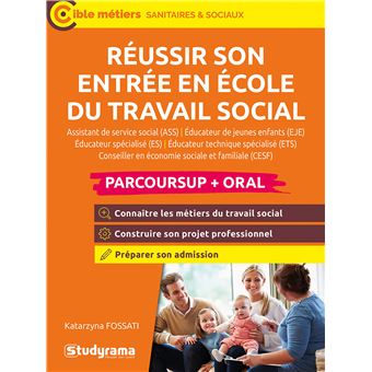 Réussir son entrée en école du travail social (Parcoursup + oral)
