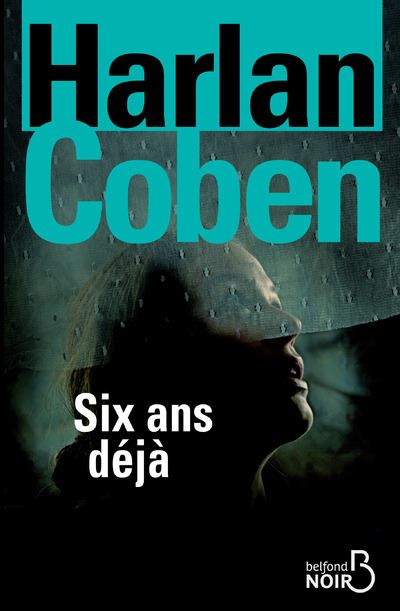 Six ans déjà - Harlan Coben - broché
