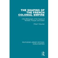 The Shaping of the French Colonial Empire