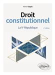 Droit constitutionnel. La Ve République