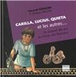 Carilla, Lucius, Quiéta et les autres