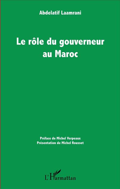 Le rôle du gouverneur au Maroc - Abdelatif Laamrani - broché