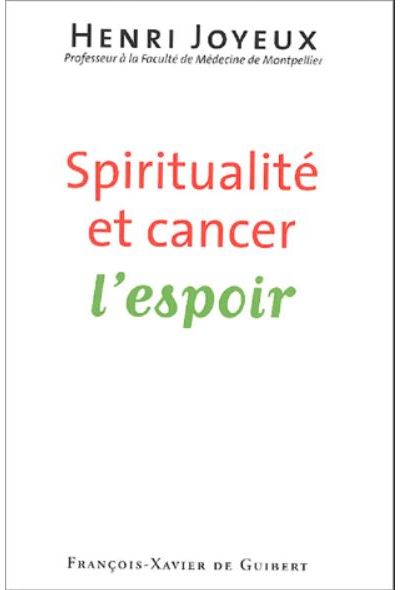 Spiritualité et cancer - Henri Joyeux - broché