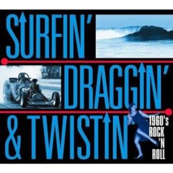 Surfin' Draggin & Twistin'-1960's Rock 'N Roll - 1