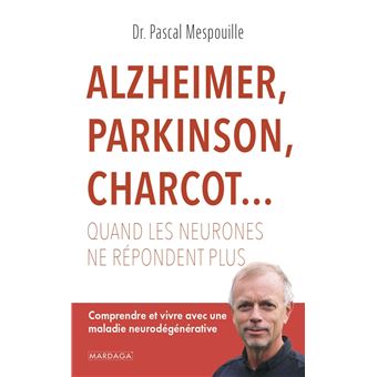 Alzheimer, Parkinson, Charcot... Quand les neurones ne répondent plus