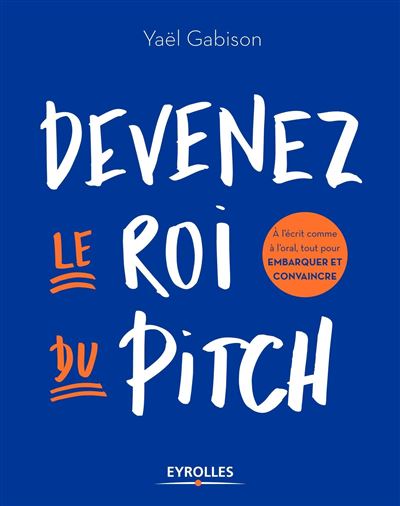 Devenez le roi du pitch - Yaël Gabison - broché