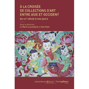 A la croisée de collections d'art entre Asie et Occident