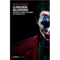 La maschera dell’antieroe
