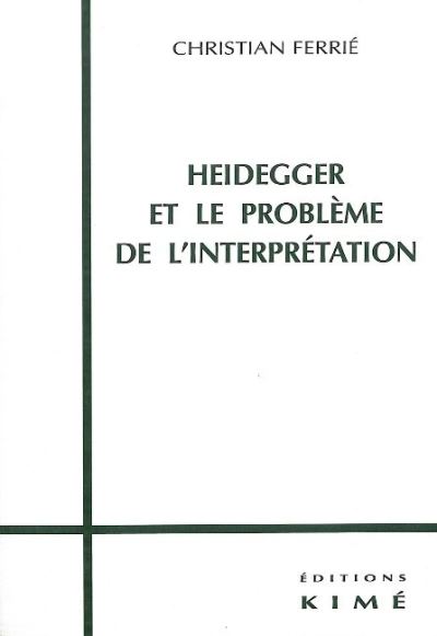 Heidegger et le probleme de l'interpretation,1