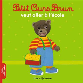 Petit Ours Brun Petit Ours Brun Veut Aller A L Ecole Daniele Bour Marie Aubinais Poche Achat Livre Fnac