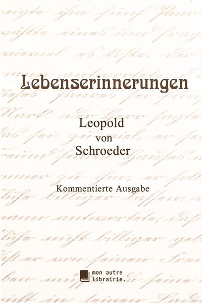 Lebenserinnerungen - Leopold von Schroeder - broché