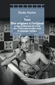 Totò. Des origines à l’original