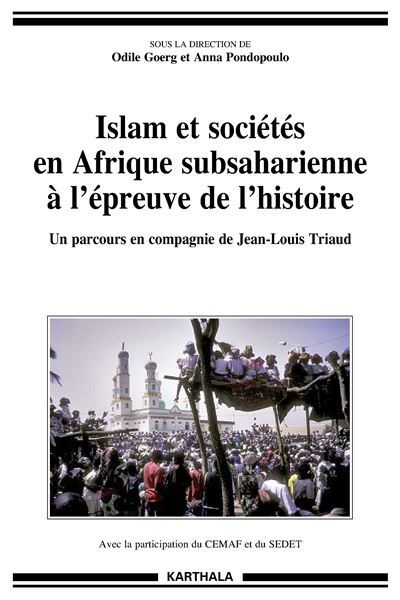 Islam Et Sociétés En Afrique Subsaharienne à L'épreuve De L'histoire Un ...