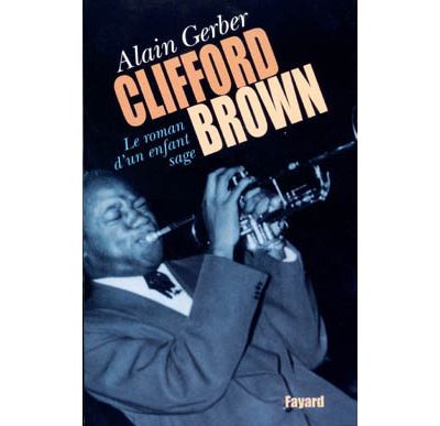 Clifford Brown, le roman d'un enfant sage