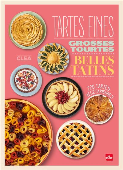 Tartes fines, grosses tourtes et belles tatins -  Clea - broché