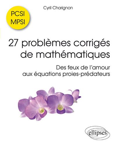 27 problemes corriges de mathematiques PCSI/MPSI - Des feux 