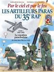 Les Artilleurs Paras du 35e RAP Tome 1 - 1947-1991 - La vocation parachutiste de Dien Bien Phu au Go