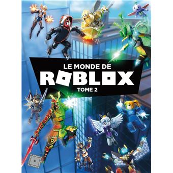Roblox Le Monde De Roblox Tome 2 Dernier Livre De Collectif Precommande Date De Sortie Fnac - le monde de roblox