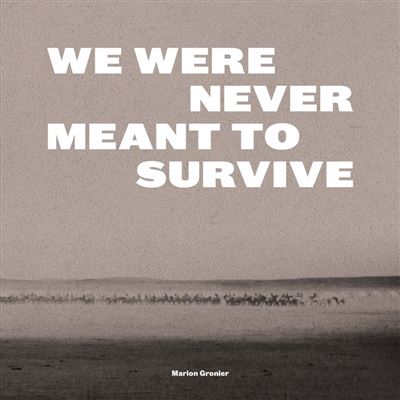 We Were Never Meant To Survive - Nous n'étions pas censées s - Marion Gronier - relié