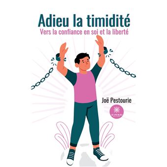 Adieu la timidité