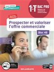 Prospecter et valoriser l'offre commerciale - Bloc 4B - 1re, Tle Bac Pro Métiers du commerce et de la vente (MCV) (2020) - Pochette élève