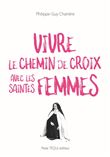 Vivre le chemin de Croix avec les saintes femmes