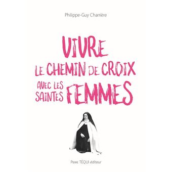 Vivre le chemin de Croix avec les saintes femmes