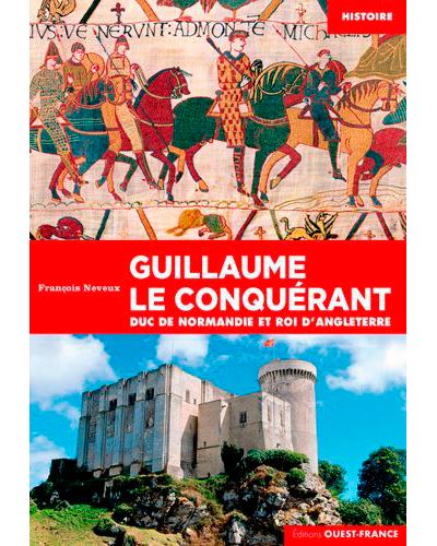 Guillaume le Conquérant, duc de Normandie et roi d'Angleterre