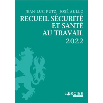 Recueil sécurite et santé au travail 2022