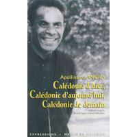 Calédonie d'hier, Calédonie d'aujourd'hui, Calédonie de demain