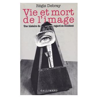 Vie et mort de l image Une histoire du regard en Occident broché