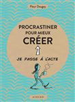 Procrastiner pour mieux créer