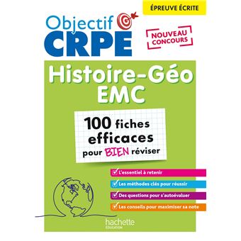 Objectif CRPE - 100 fiches efficaces pour bien réviser  -  Histoire-Géographie-EMC, épreuve écrite d
