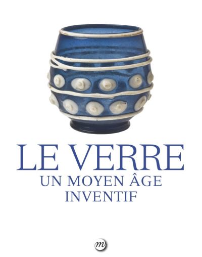 Le verre sous toutes ces facettes