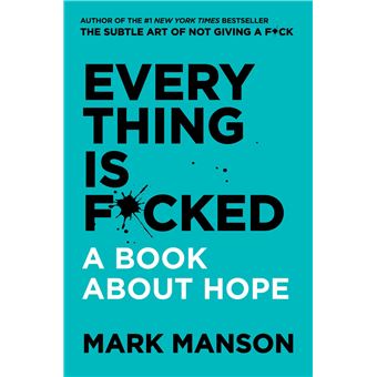 Everything Is F Cked A Book About Hope Broche Mark Manson Boek Alle Boeken Bij Fnac Be