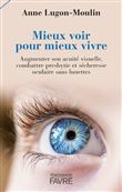Mieux voir pour mieux vivre