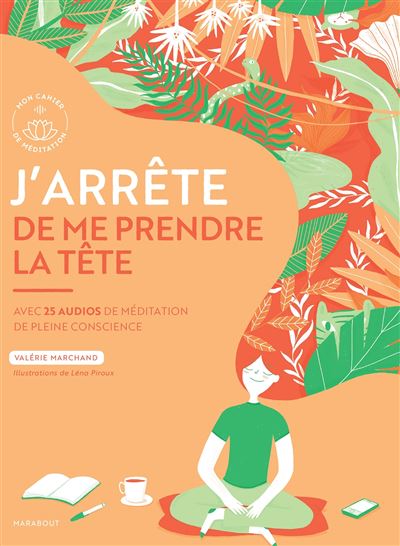 Mediter pour arreter de ruminer 30 jours pour apprendre a