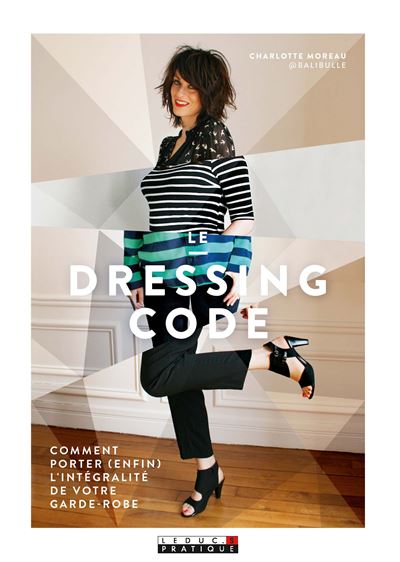 Le Dressing Code : comment porter (enfin) l'intégralité de votre garde-robe