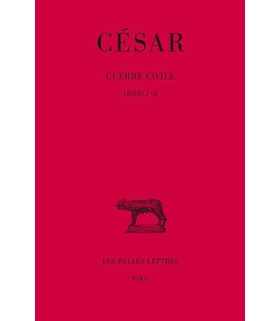 Guerre civile. Tome I : Livres I-II