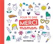 Pour te dire merci... Maman