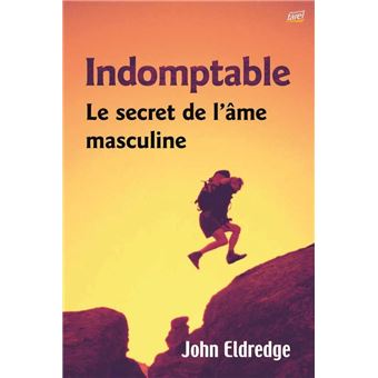 Indomptable - Le secret de l'âme masculine - 1